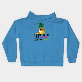 I hate math's  but I love  counting money. Kids Hoodie